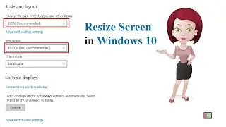 How do I Resize My Screen in windows 10?