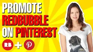 How To Promote Redbubble Products On Pinterest | Get More Traffic For Free