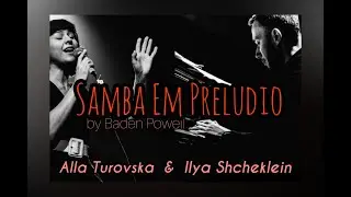 Алла Туровская и Илья Щеклеин - Samba Em Preludio (Baden Powell)