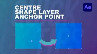 How To Centre The Anchor Point To New Shape Layers In After Effects