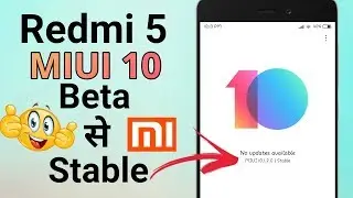 Redmi 5 MIUI 10 beta se stable