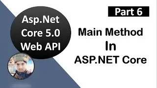 #6, Main Method in ASP.NET Core || ASP.NET Core WEB API Tutorials