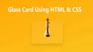 How to create Glass card using HTML and CSS. || Glassmorphism