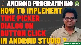 Time Picker Dialog in Android | Android TimePicker | Time Picker Dialog on Button Click in Android