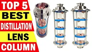 Best Distillation Lens Column | Top 5 Best Distillation Lens Column Review 2023