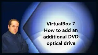 VirtualBox 7 How to add an additional DVD optical drive