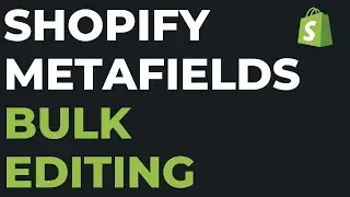 Shopify Metafields Bulk Editing | How to Bulk Edit Metafields in Shopify