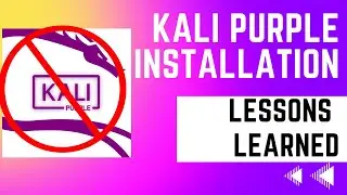 Installing Kali Purple Linux part 1: Lessons Learned