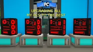 Upgrading All My PC's To The Best- Custom Pc Tycoon