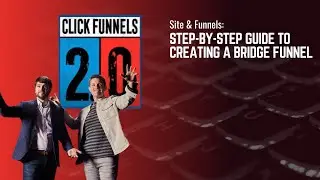 Step by Step Guide to Creating a Bridge Funnel in ClickFunnels 2.0