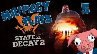 Let's Play State of Decay 2! Part 5: Zim City