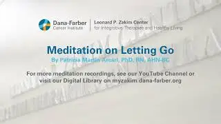 Meditation on Letting Go | Dana-Farber Zakim Center Remote Programming