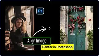 How to Align Image to the Center of Canvas in Photoshop - Photoshop Tutorial