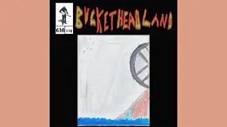 Molded By The Wheel - Buckethead (Pike 638)