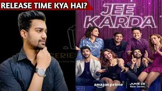 Jee Karda Release Time | Jee Karda Webseries Release Time | Jee Karda Amazon Prime Release Time |