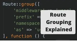 Laravel Route Grouping: Simple to Very Complex