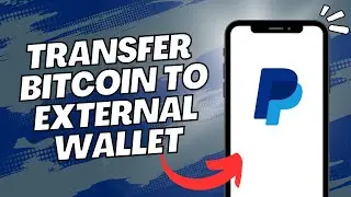 How to Transfer Bitcoin from PayPal to an External Wallet (2023) - Step-by-Step Guide