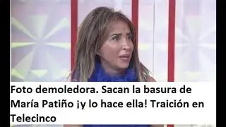 Foto demoledora. Sacan la basura de María Patiño ¡y lo hace ella! Traición en Telecinco