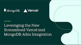 Leveraging the New Streamlined Vercel and MongoDB Atlas Integration