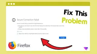 How To Fix Secure Connection Failed in Mozilla Firefox