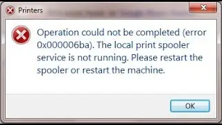 Operation Could not be completed (Error 0x000006ba) Restart Print Spooler