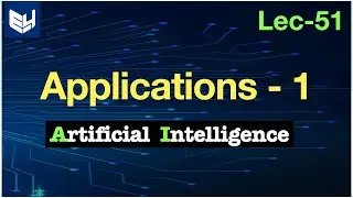 AI Applications | Part-1/2 | Artificial Intelligence | Lec-51 | Bhanu Priya