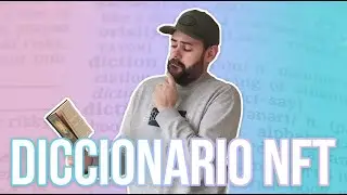 Con este DICCIONARIO NFT no te perderás en la Escena