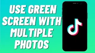 How To Use Green Screen On TikTok With Multiple Photos