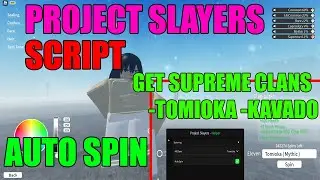 roblox project slayers script(auto spin),(get supreme clans)