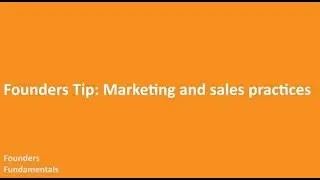 Founders Tip: Marketing and sales practices