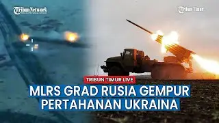 🔴 UPDATE: Rudal MLRS Grad Rusia Gempur Pertahanan Militer Ukraina Tanpa Henti