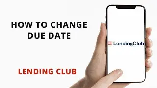 How to change Lending Club due date