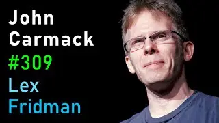 John Carmack: Doom, Quake, VR, AGI, Programming, Video Games, and Rockets | Lex Fridman Podcast #309