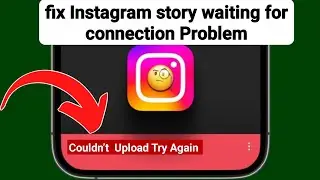 How to fix Instagram Story waiting for Connection problem | Instagram Story waiting for connection