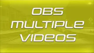 OBS Multiple Videos