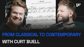 EP #30: From Classical to Contemporary with Curt Buell