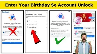 Enter Your Birthday Option 🥰 Your Account Has been locked how to unlock facebook account September