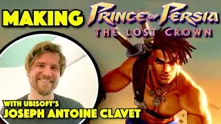 MAKING PRINCE OF PERSIA: THE LOST CROWN with JOSEPH ANTOINE CLAVET - Electric Playground