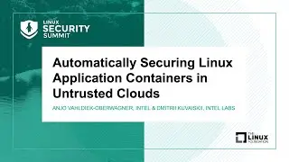 Automatically Securing Linux Application Containers in Untrusted Clouds