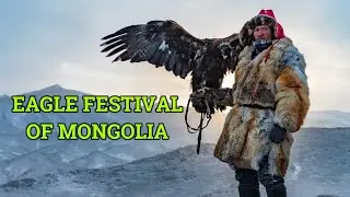 EAGLE FESTIVAL OF MONGOLIA (VLOG)