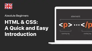 HTML & CSS: A Quick and Easy Introduction for Absolute Beginners