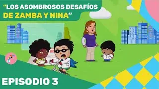 Los Asombrosos Desafìos de Zamba y Nina - Episodio 3 - Pakapaka 2022