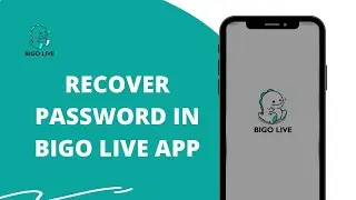 How to Recover Bigo Live App Password? Reset Bigo Live Password