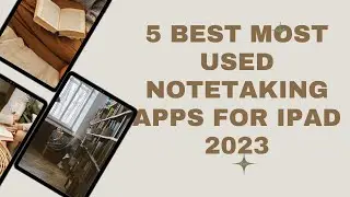 5 Best And Most Used ipad Notetaking Apps In 2023