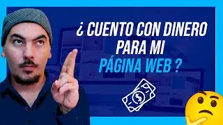 ¿ Tengo Dinero para realizar mi PÁGINA WEB ?