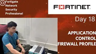 Day 18 - Application Control Firewall Profile in Fortigate || EVE-NG LAB