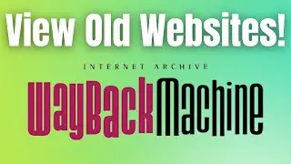 How To Go To Old Websites On Your Web Browser