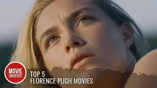 Top 5 Florence Pugh Movies