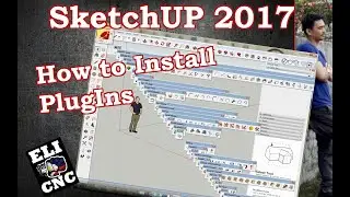 HOW TO INSTALL PLUGINS SKETCHUP 2017 //  ELI CNC XYZ 3D