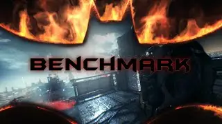 Batman Arkham Knight - Benchmark